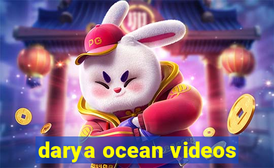 darya ocean videos